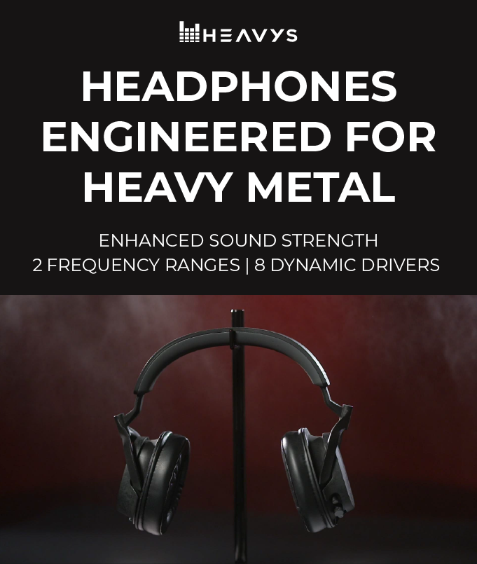 HEAVYS - Headphones Engineered For Heavy Metal