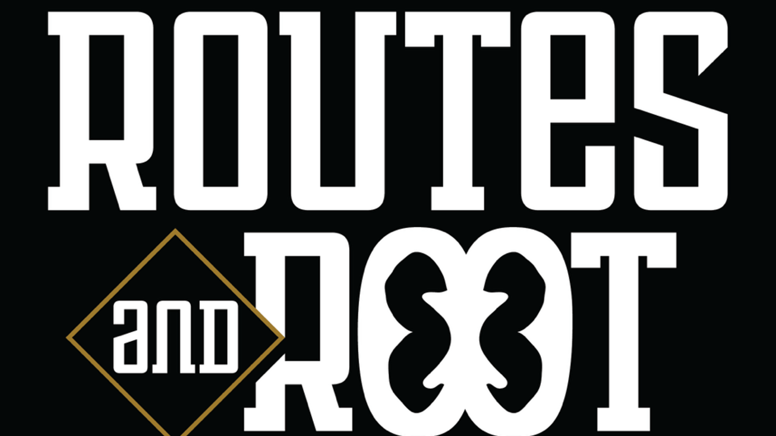 ROUTES AND ROOT A Modern Bar & Eatery